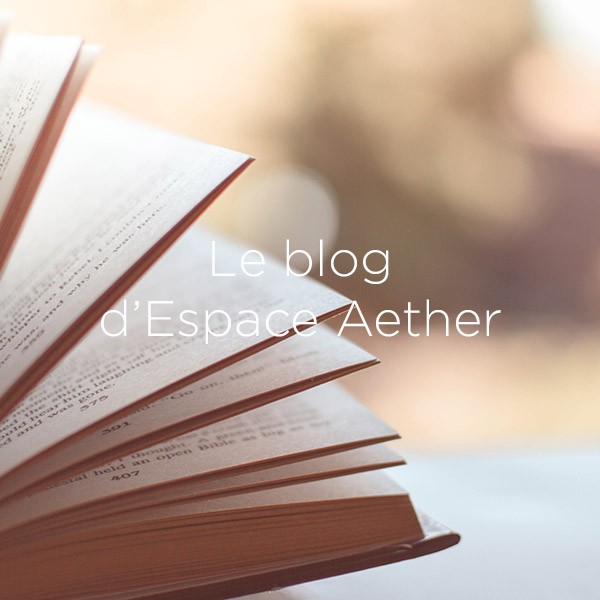 Le Blog d'Espace Aether